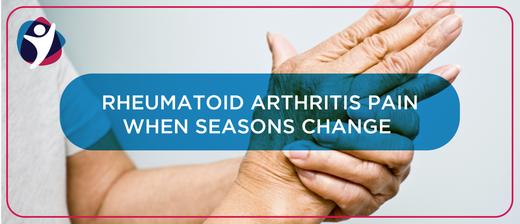 Rheumatoid Arthritis Pain When Seasons Change