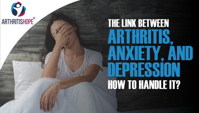 The Link Between Arthritis, Anxiety, and Depression